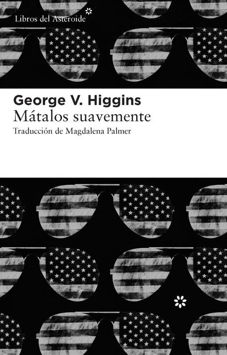 Mátalos suavemente. George V. Higgins