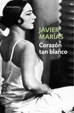 Corazón tan blanco. Javier Marías. Debolsillo.