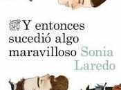 entonces sucedió algo maravilloso, Sonia Laredo