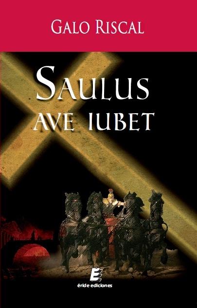 Saulus Ave Iubet, de Galo Riscal