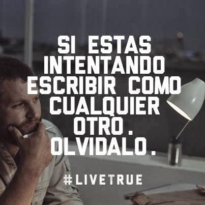Se auténtico.Vive como tal #livetrue