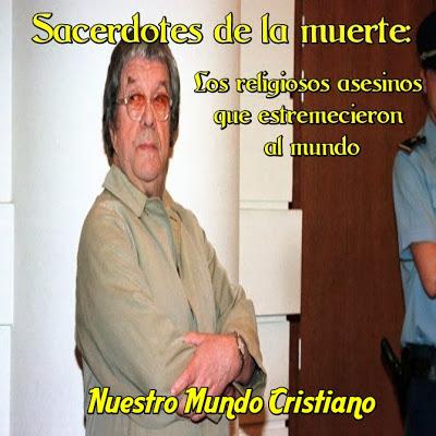 Sacerdotes de la muerte: Los religiosos asesinos que estremecieron al mundo