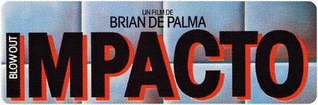 Impacto (Blow Out, 1981), de Brian de Palma: traición y derrota (IV)