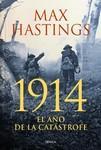 '1914. El año de la catástrofe' -Max Hastings