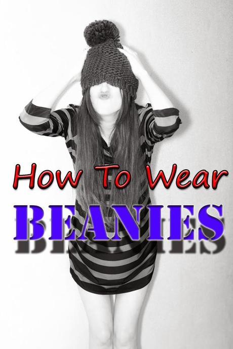 Beanies...How to wear?