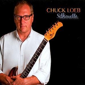 Chuck Loeb - Silhouette (2013) El guitarrista Chuck Loeb edita un nuevo disco titulado Silhouette