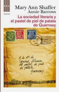 La sociedad literaria y el pastel de piel de patata de Guernsey de Mary Ann Shaffer. Un libro entrañable.