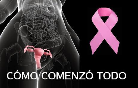 El cáncer fue mi despertar. CÓMO COMENZÓ TODO (XVII)