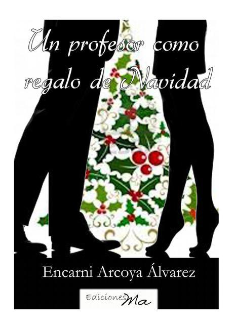 Reseña de Literatura | Un profesor como regalo de Navidad, de Encarni Alcoya Álvarez