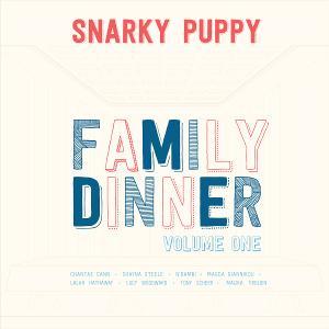 El disco Family Dinner Volume 1 de la banda Snarky Puppy