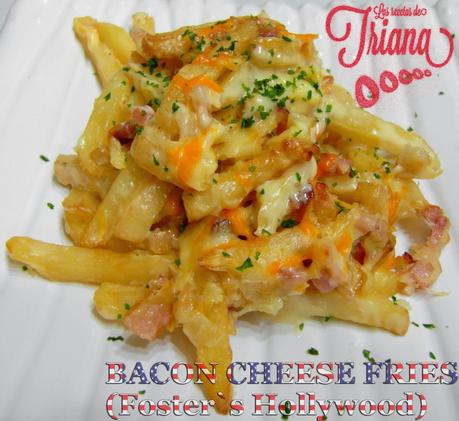 Bacon Cheese Fries (Foster`s Hollywood)