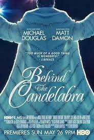 Detrás del Candelabro (Behind The Candelabra). Sexo, drogas y algo más