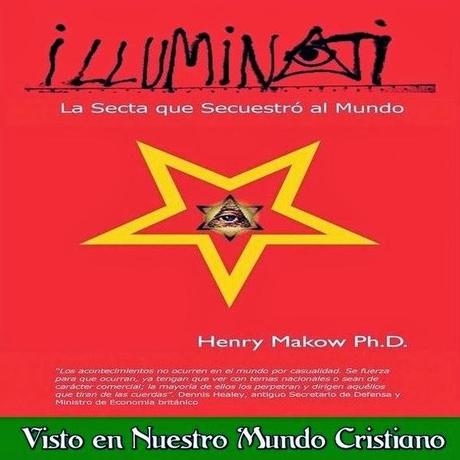 Illuminati, La Secta Que Secuestró Al Mundo