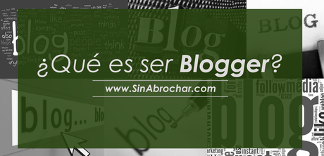 ¿Qué es ser blogger?