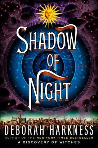 Shadow of Night (All Souls Trilogy, #2)