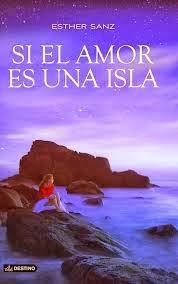 http://www.elbosquedeesthersanz.com/si-el-amor-es-una-isla-ya-tiene-fecha-de-publicacion-y-portada/