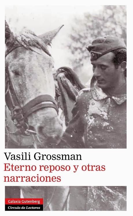 Grossman. Eterno reposo y otras narraciones