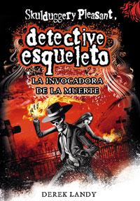 Detective Esqueleto: La Invocadora de la Muerte [Reseña]