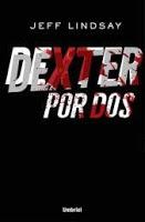 Hoy sale a la venta... Dexter por dos