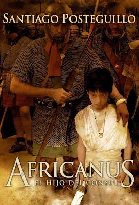 Africanus, el hijo del cónsul.- Santiago Posteguillo