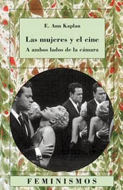 Las mujeres y el cine a ambos lados de la cámara. Ann Kaplan