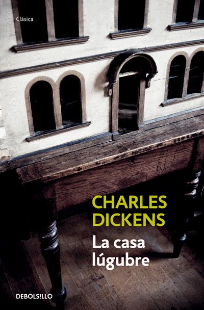 La casa lúgubre - de Charles Dickens
