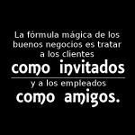 La cita: El buen comercio hace clientes que a la vez hacen otros clientes La cita: Tratar a tus clientes como invitados y a los empleados como amigos