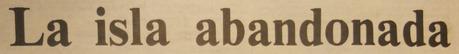 Hace apenas tres décadas, la isla abandonada