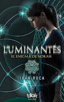 NOVELA JUVENIL: Luminantes - El Enigma de Norah : Ibán Roca  [Ediciones B, 9 Octubre 2013] PORTADA