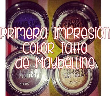 Primera Impresión: Color Tatto Maybelline