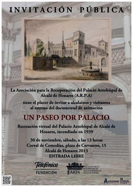 MonumentoNACIONALcalá: UN PASEO POR PALACIO. Recreación virtual del Palacio Arzobispal de Alcalá de Henares, incendiado en agosto de 1939. Asociación para la Recuperación del Palacio Arzobispal de Alcalá de Henares ARPA & Fundación Telefónica. Cartela ...