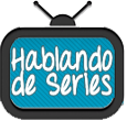 HABLANDO DE SERIES