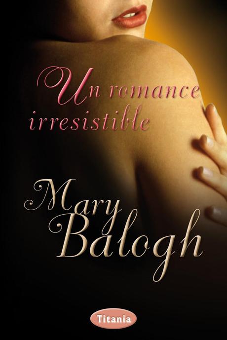 Reseña - Un romance irresistible, Mary Balogh