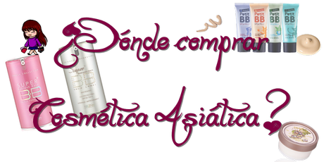 #Made in Corea# ~¿Dónde comprar cosmética asiática?