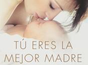 eres mejor madre mundo
