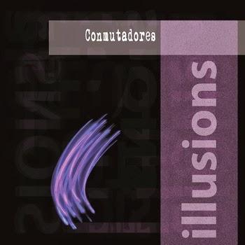 CONMUTADORES - ILLUSIONS