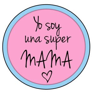 Yo soy una SUPER MAMA