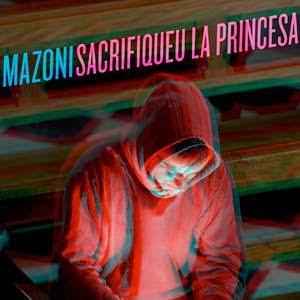 [Disco] Mazoni - Sacrifiqueu La Princesa (2014)