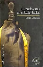 Cuando estás en el baile, bailas. Galgo Cabanas