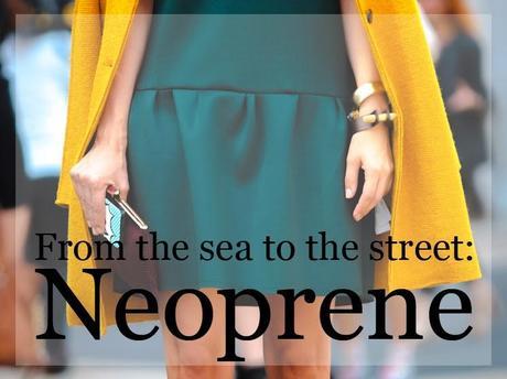 From the sea to the street: Neoprene From the sea to the street: Neoprene