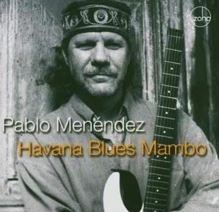 Pablo Menendez-Habana Blues Mambo