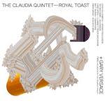 The Claudia Quintet with Gary Versace: Royal Toast (2010)