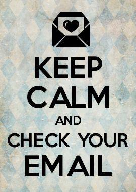 keep calm and check your email