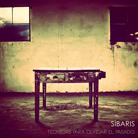 [Disco] Síbaris - Técnicas Para Olvidar El Pasado (2013)
