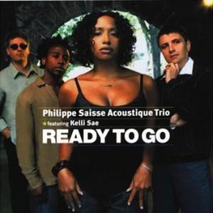 Philippe Saisse Acoustique Trio feat. Kelli Sae - Ready to go (2003)