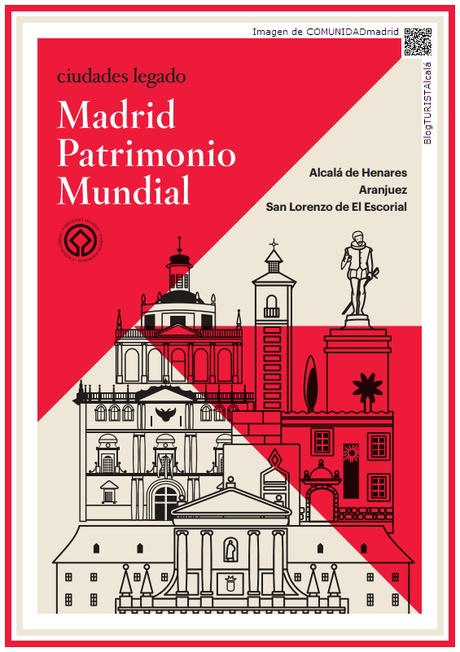PatrimonioMUNDIALcalá: Patrimonio Monumental, Cultural & Paisajístico de Aranjuez, San Lorenzo de El Escorial y Alcalá de Henares. Ciudades Legado de la Comunidad de Madrid. Patrimonio Mundial de la Humanidad.