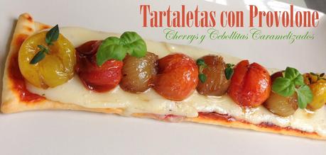 Tartaleta con Provolone, Cherrys y Cebollitas Caramelizados. El sabor de la patagonia (parte II).