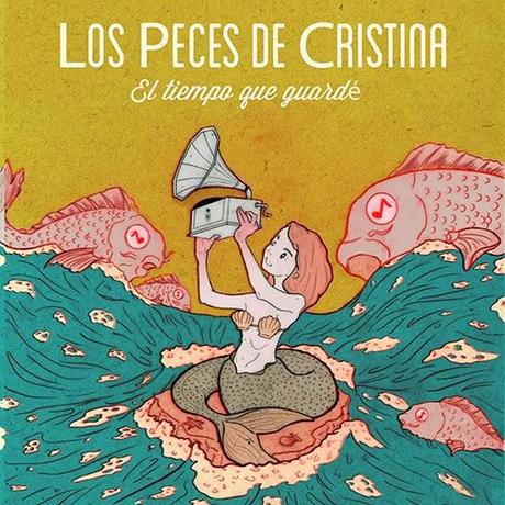 [Disco] Los Peces De Cristina - El Tiempo Que Guardé (2013)