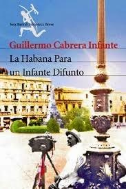 La Habana para un infante difunto, por Guillermo Cabrera Infante