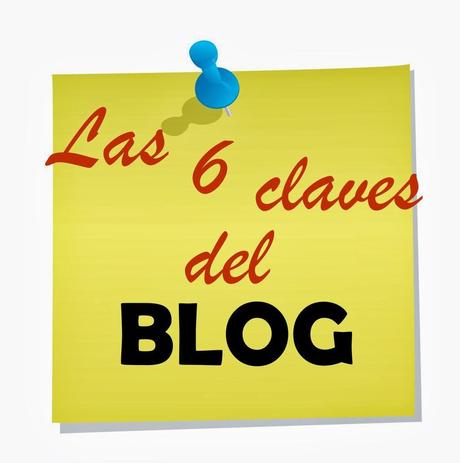 Las 6 claves del Blog Las 6 claves del Blog